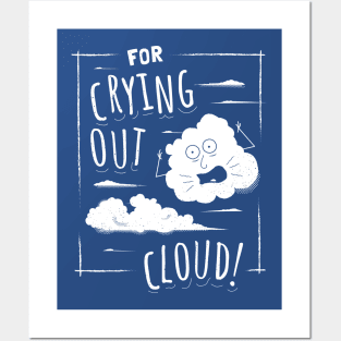 For Crying Out Cloud - Funny Pun Saying Posters and Art